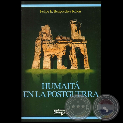 HUMAITÁ EN LA POSTGUERRA - Autor: FELIPE BENGOECHEA ROLÓN - Año 2013